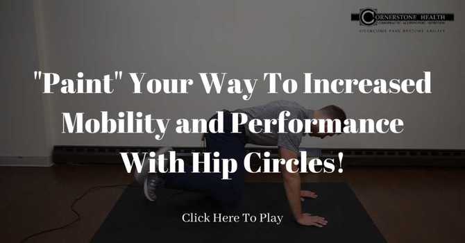 "Paint" Your Way To Increased Mobility and Performance With Hip Circles! image